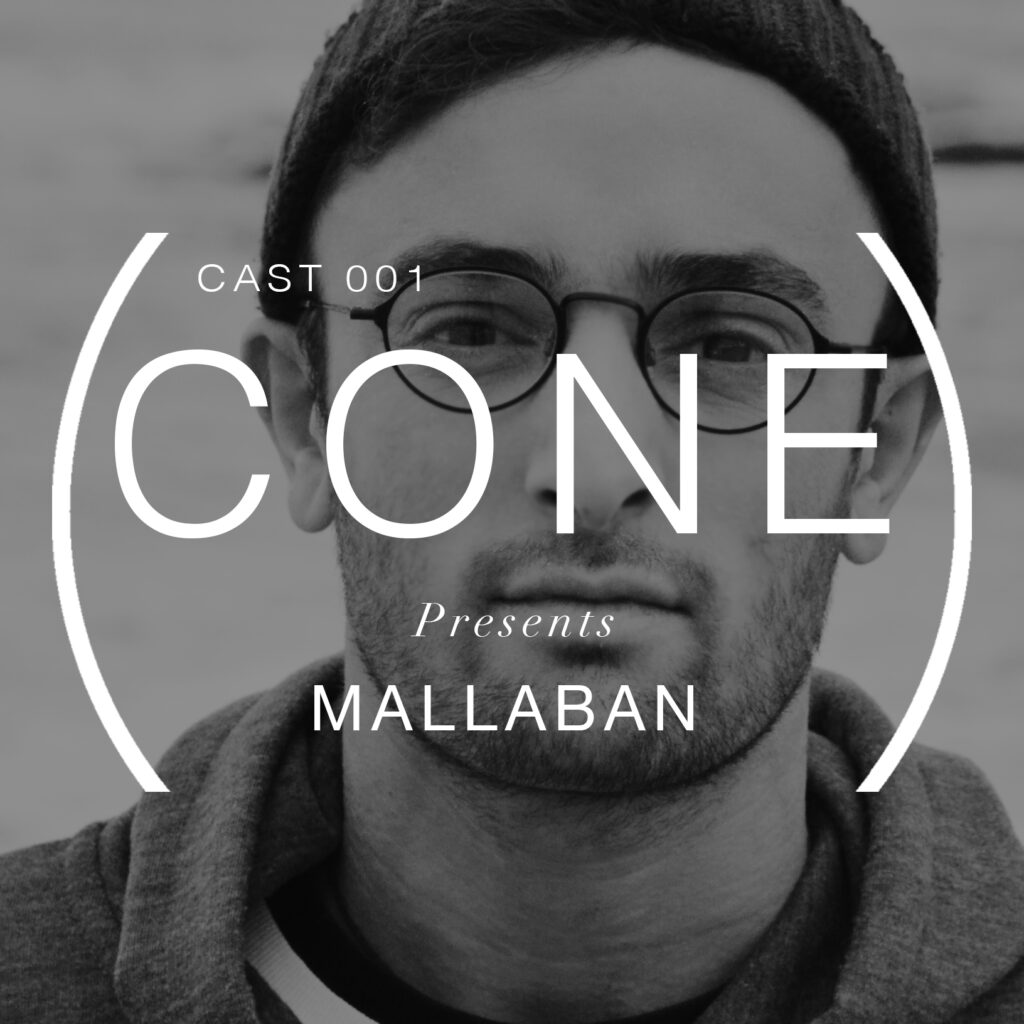 Cone Cast 001 /\ Mallaban on Cone Magazine